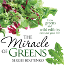 The Miracle of Greens:how greens and wild edibles can save your life